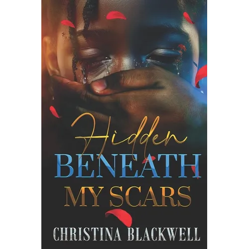 Hidden Beneath My Scars
