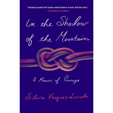 In the Shadow of the Mountain: A Memoir of Courage - Paperback