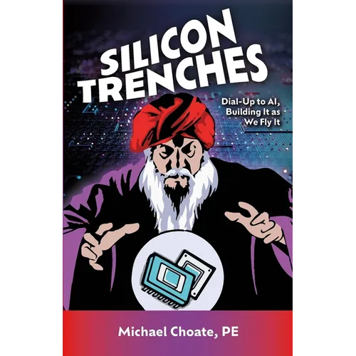 Silicon Trenches: Dial-up to AI. Building it as we fly it.