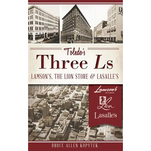 Toledo's Three Ls: Lamson's, the Lion Store & Lasalle's