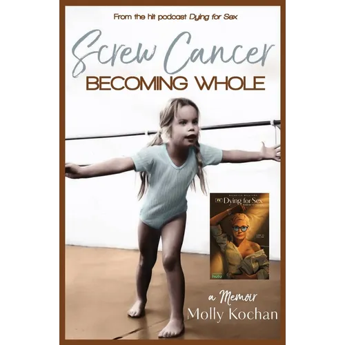 Screw Cancer: Becoming Whole