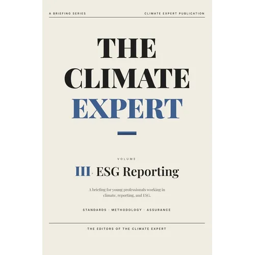 The Climate Expert: ESG Reporting & Disclosure (Vol 3)