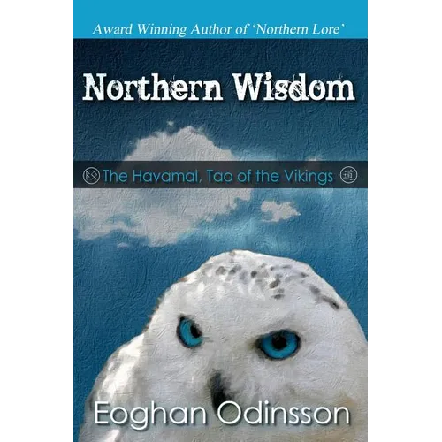 Northern Wisdom: The Havamal, Tao of the Vikings