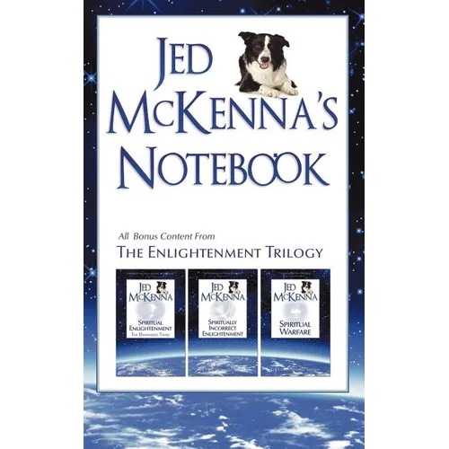 Jed McKenna's Notebook: All Bonus Content from The Enlightenment Trilogy