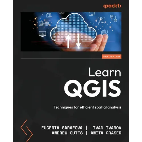 Learn QGIS - Fifth Edition: Techniques for efficient spatial analysis