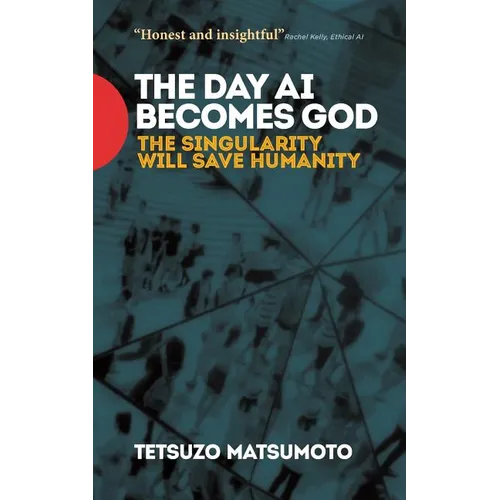 The Day AI Becomes God: The Singularity Will Save Humanity