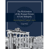 The Restoration of the Roman Forum in Late Antiquity: Transforming Public Space - Paperback