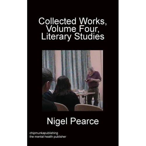 Collected Works, Volume Four, Literary Studies