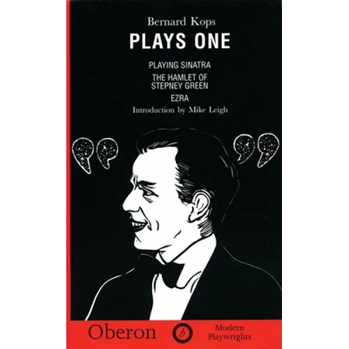 Kops: Plays One: Playing Sinatra; The Hamlet of Stepney Green; Ezra