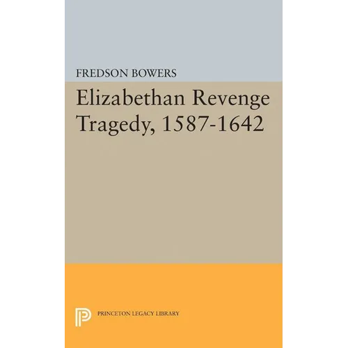 Elizabethan Revenge Tragedy, 1587-1642