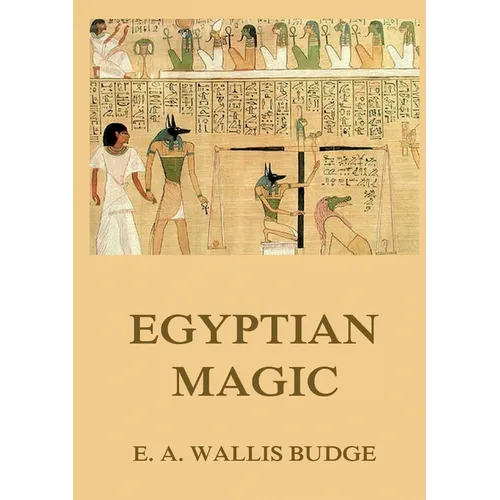 Egyptian Magic: Historically Annotated Edition