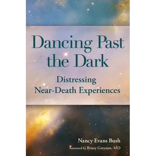 Dancing Past the Dark: Distressing Near-Death Experiences