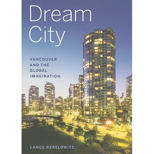 Dream City: Vancouver and the Global Imagination