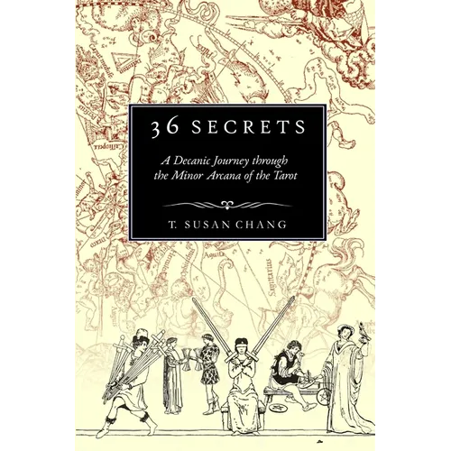 36 Secrets: A Decanic Journey through the Minor Arcana of the Tarot