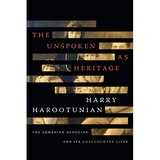 The Unspoken as Heritage: The Armenian Genocide and Its Unaccounted Lives - Paperback