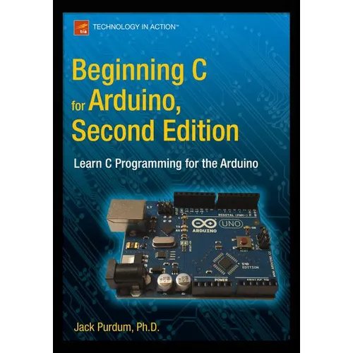Beginning C for Arduino, Second Edition: Learn C Programming for the Arduino