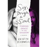 Sex, Drugs, & Soul: Finding Grace in the Shadow