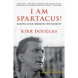 I Am Spartacus!: Making a Film, Breaking the Blacklist