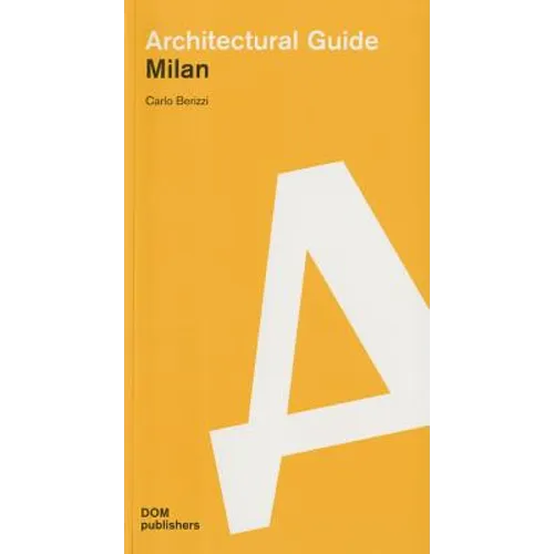 Milan: Architectural Guide