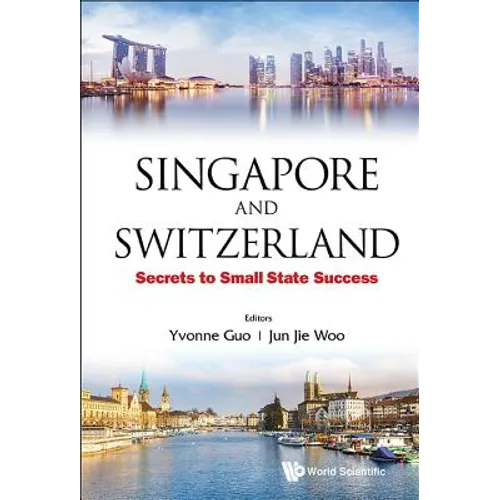 Singapore and Switzerland: Secrets to Small State Success