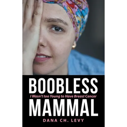 Boobless Mammal: I Wasn't Too Young to Have Breast Cancer