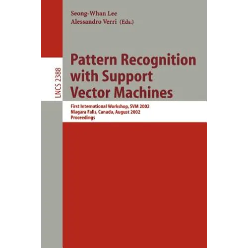 Pattern Recognition with Support Vector Machines: First International Workshop, Svm 2002, Niagara Falls, Canada, August 10, 2002. Proceedings