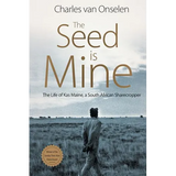 The Seed Is Mine: The Life of Kas Maine, A South African Sharecropper - Paperback