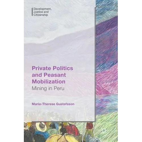Private Politics and Peasant Mobilization: Mining in Peru