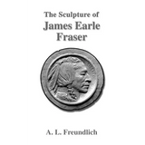 The Sculpture of James Earle Fraser