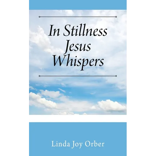 In Stillness Jesus Whispers