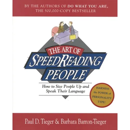 The Art of Speed Reading People: How to Size People Up and Speak Their Language
