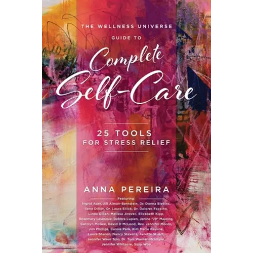 The Wellness Universe Guide to Complete Self-Care: 25 Tools for Stress Relief