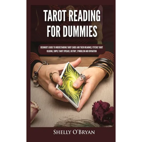 Tarot Reading for Dummies: Beginner's Guide to Understanding Tarot Cards and Their Meanings, Psychic Tarot Reading, Simple Tarot Spreads, History, Sym