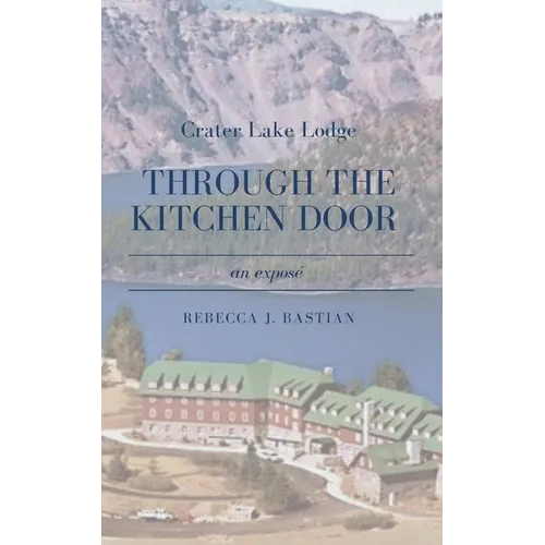 Crater Lake Lodge: Through the Kitchen Door