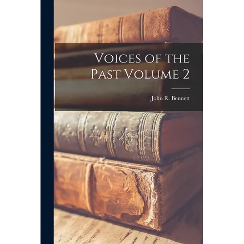 Voices of the Past Volume 2
