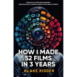 How I Made 52 Films in 3 Years