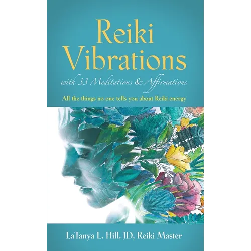 Reiki Vibrations with 33 Guided Meditations and Affirmations