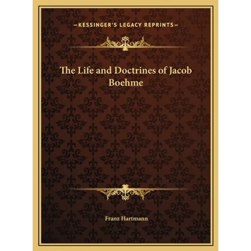 The Life and Doctrines of Jacob Boehme