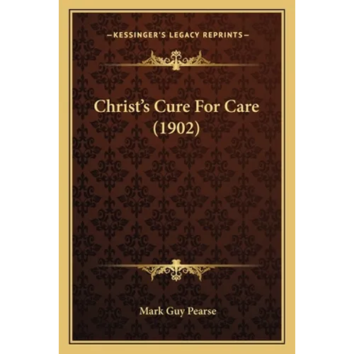 Christ's Cure For Care (1902)