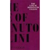The Life of Benvenuto Cellini - Paperback