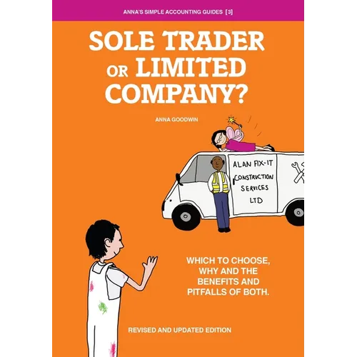 Sole Trader or Limited Company?: Which to choose, why and the benefits and pitfalls of both