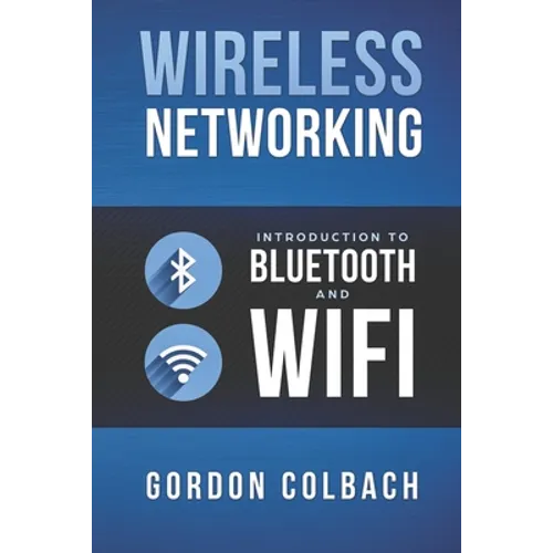 Wireless Networking: Introduction to Bluetooth and WiFi