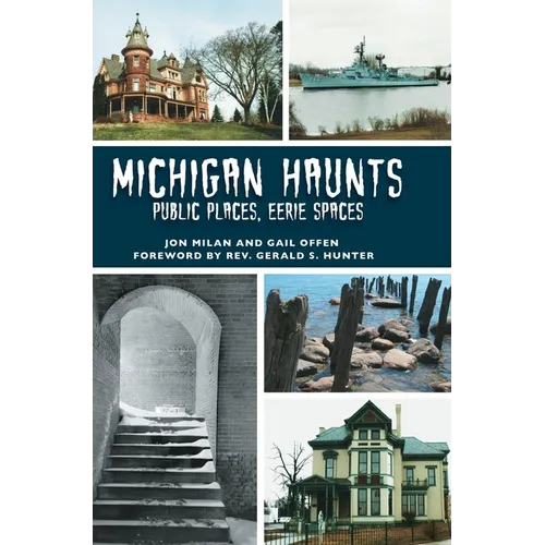 Michigan Haunts: Public Places, Eerie Spaces