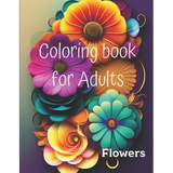 Coloring book for Adults: Flowers