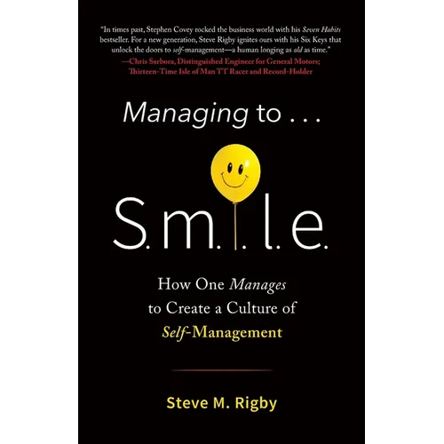Managing to S.M.I.L.E.: How One Manages to Create a Culture of Self-Management