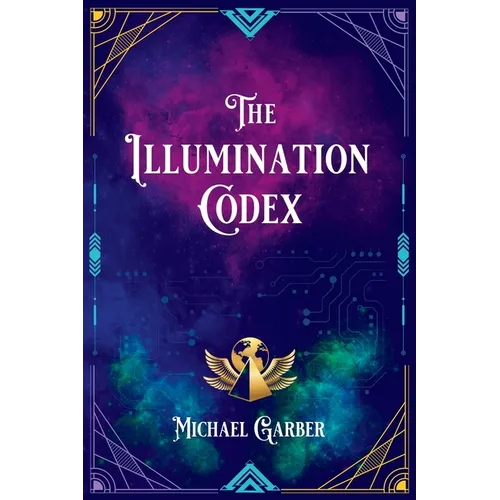 The Illumination Codex (2nd Edition): Guidance for Ascension to New Earth