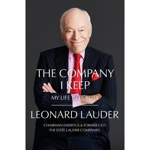 The Company I Keep: My Life in Beauty
