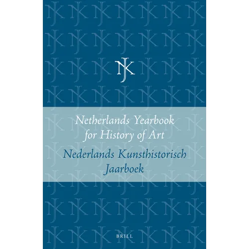 Netherlands Yearbook for History of Art / Nederlands Kunsthistorisch Jaarboek 54 (2003): Virtus: Virtuositeit En Kunstliefhebbers in de Nederlanden, 1