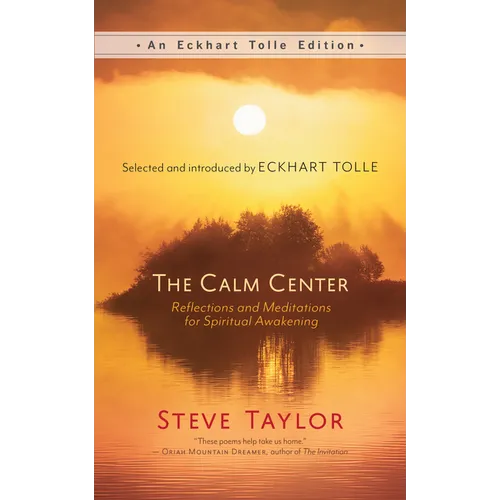 The Calm Center: Reflections and Meditations for Spiritual Awakening