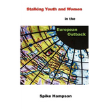 Stalking Youth and Women in the European Outback - Paperback
